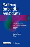 Mastering Endothelial Keratoplasty