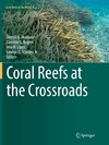 Coral Reefs at the Crossroads