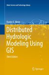 Distributed Hydrologic Modeling Using GIS