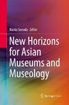 New Horizons for Asian Museums and Museology