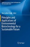 Principles and Applications of Environmental Biotechnology for a Sustainable Future