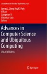 Advances in Computer Science and Ubiquitous Computing