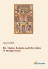 Die religiöse Gedankenwelt des Volkes im heutigen Islam