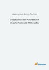 Geschichte der Mathematik im Altertum und Mittelalter