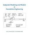 Subgrade Modeling and Models in Foundation Engineering