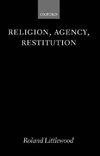 Religion, Agency, Restitution