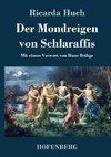 Der Mondreigen von Schlaraffis