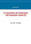 Zur Geschichte der Sächsischen Leib-Grenadier-Garde (II)