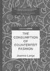 The Consumption of Counterfeit Fashion