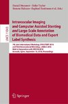 Intravascular Imaging and Computer Assisted Stenting and Large-Scale Annotation of Biomedical Data and Expert Label Synthesis