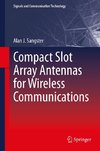 Compact Slot Array Antennas for Wireless Communications