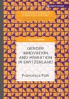 Gender Innovation and Migration in Switzerland