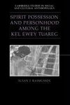 Spirit Possession and Personhood Among the Kel Ewey Tuareg