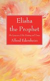 Elisha the Prophet