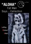 Aloha Fat Man Says...Collection