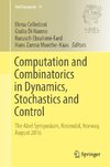 Computation and Combinatorics in Dynamics, Stochastics and Control