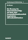 Die Messung des Unternehmenserfolgs auf Basis einer kommunikationstheoretisch begründeten Jahresabschlußanalyse