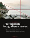 Professionell fotografieren lernen