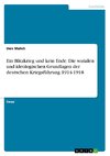 Ein Blitzkrieg und kein Ende. Die sozialen und ideologischen Grundlagen der deutschen Kriegsführung 1914-1918