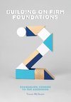 Building on Firm Foundations - Volume 2