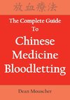 The Complete Guide To Chinese Medicine Bloodletting