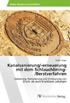 Kanalsanierung/-erneuerung mit dem Schlauchlining-/Berstverfahren