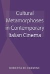 Cultural Metamorphoses in Contemporary Italian Cinema