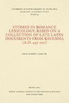 Studies in Romance Lexicology, Based on a Collection of Late Latin Documents from Ravenna (A.D. 445-700)