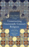 Constructing Nineteenth-Century Religion