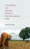 Class, Politics, and Agrarian Policies in Post-liberalisation India