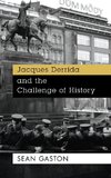 Jacques Derrida and the Challenge of History