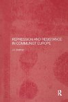 Repression and Resistance in Communist Europe