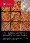 The Routledge Companion to Critical Management Studies