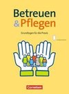 Basis Beruf. Betreuen und Pflegen