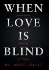 When Love Is Blind