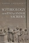 Soteriology and the End of Animal Sacrifice