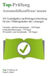 Top-Prüfung Automobilkaufmann / Automobilkauffrau - 350 Übungsaufgaben für die Abschlussprüfung