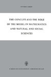 The Concept and the Role of the Model in Mathematics and Natural and Social Sciences