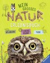 Mein großes Natur-Erlebnisbuch