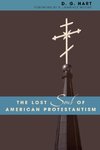 The Lost Soul of American Protestantism