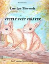 Lustige Tierwelt / Vesely svet viratek