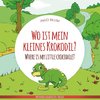 Wo ist mein kleines Krokodil? -  Where is my little crocodile?