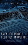 Scientific Models for Religious Knowledge