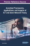 Analytical Frameworks, Applications, and Impacts of ICT and Actor-Network Theory