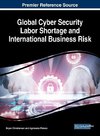 Global Cyber Security Labor Shortage and International Business Risk