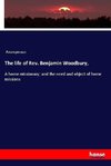 The life of Rev. Benjamin Woodbury,