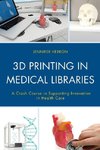 3D Printing in Medical Libraries