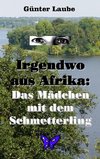 Irgendwo aus Afrika: Das Mädchen mit dem Schmetterling