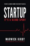 Kirby, W: STARTUP - IT'S A BLOOD SPORT