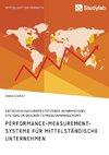 Performance-Measurement-Systeme für mittelständische Unternehmen. Entscheidungsunterstützende Informationssysteme im Geschäftsprozessmanagement